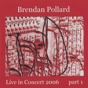 Brendan Pollard - Live in Concert 2006 part 1 & 2 and more