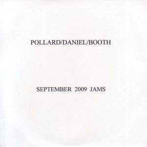 Pollard/Daniel/Booth - September 2009 jams
