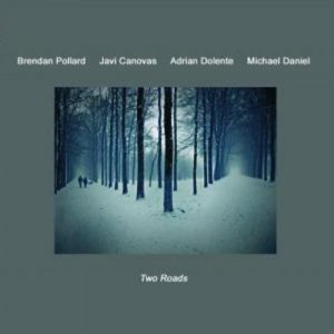 Brendan Pollard, Javi Canovas, Adrian Dolente & Michael Daniel - Two Roads