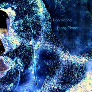 Dan Pound - Living Planet