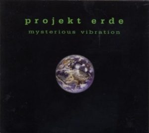 Projekt Erde - Mysterious Vibrations