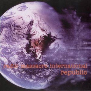 Radio Massacre International - Republic