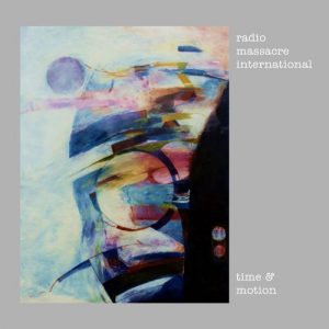 Radio Massacre International - Time & Motion