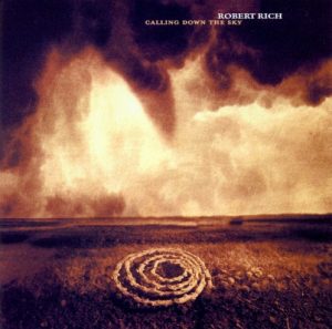 Robert Rich - Calling Down the Sky