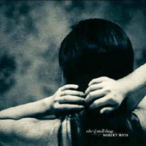 Robert Rich - Echo of Small Things