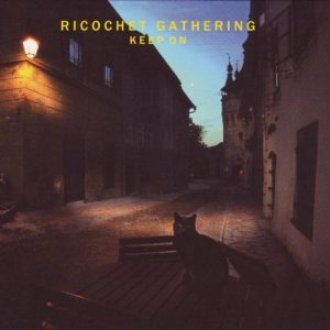 Ricochet Gathering - Keep On