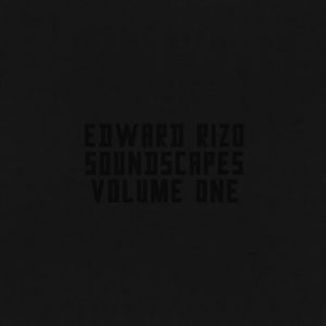 Edward Rizo - Soundscapes Volume One
