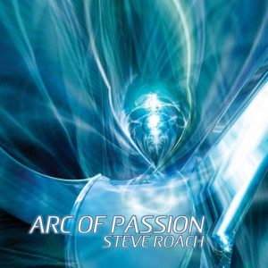 Steve Roach - Arc of Passion
