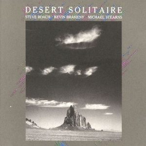 Steve Roach - Kevin Braheny - Michael Stearns - Desert Solitaire