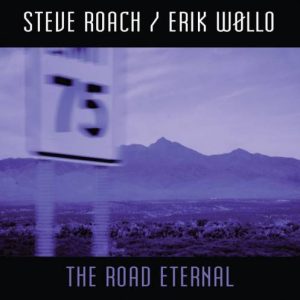 Steve Roach & Erik Wøllo -The Road Eternal