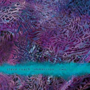 Steve Roach - Immersion Two
