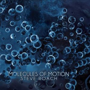Steve Roach - Molecules of Motion