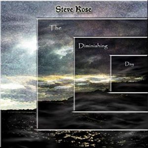 Steve Rose - The Diminishing Day