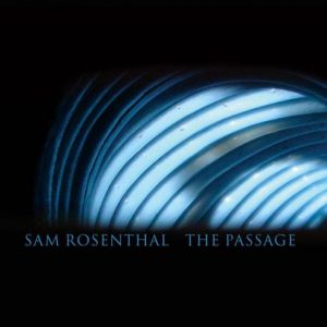 Sam Rosenthal - The Passage