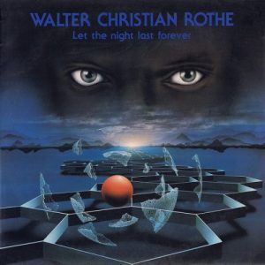 Walter Christian Rothe - Let the night last forever