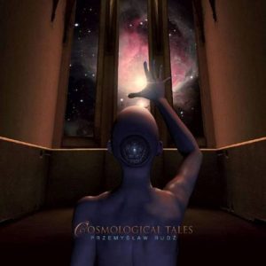 Przemysław Rudź - Cosmological Tales