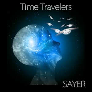 Sayer - Time Travelers