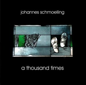 Johannes Schmoelling - A Thousand Times