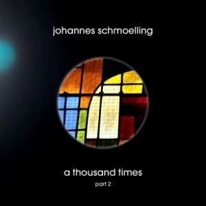 Johannes Schmoelling - A Thousand Times part 2