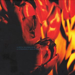 Ulrich Schnauss - A Strangely Isolated Place