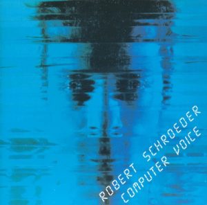 Robert Schroeder - Computer Voice