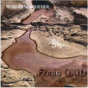 Robert Schroeder - Ferro Oxid