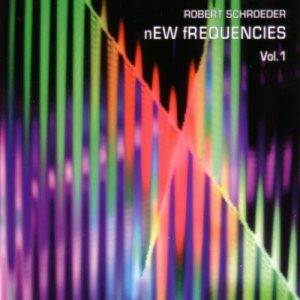Robert Schroeder - New Frequencies Vol. 1