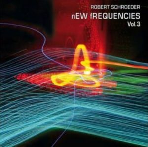 Robert Schroeder - New Frequencies Vol. 3