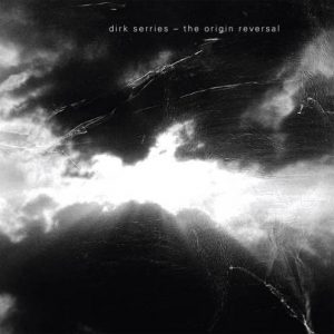 Dirk Serries - The Origin Reversal
