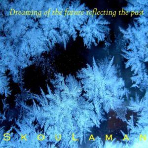 Skoulaman - Dreaming of the Future reflecting the Past
