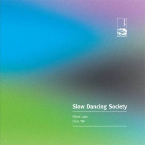 Slow Dancing Society - Priest Lake Circa '88