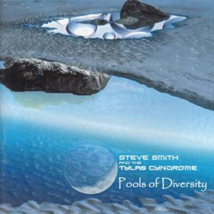 Steve Smith & The Tylas Cyndrome - Pools of Diversity