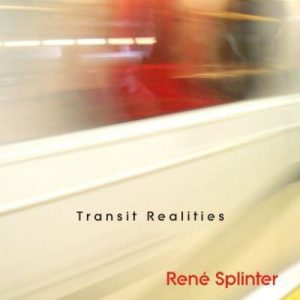 Rene Splinter - Transit Realities