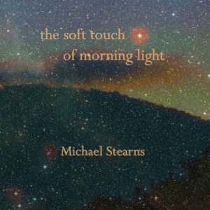 Michael Stearns - The Soft Touch of Morning Light