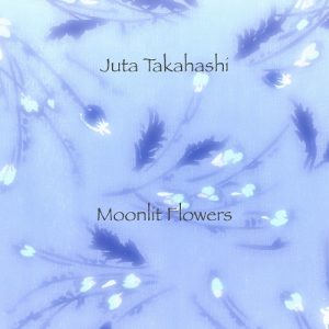 Juta Takahashi - Moonlit Flowers