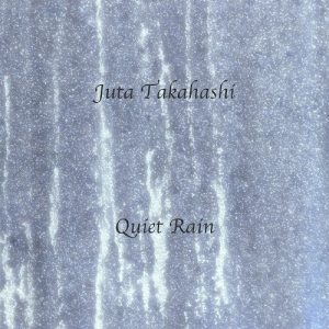 Juta Takahashi - Quiet Rain