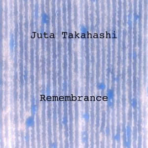 Juta Takahashi - Remembrance