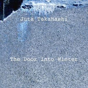 Juta Takahashi - The Door into Winter