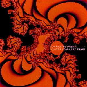 Tangerine Dream - Views from a Red Train