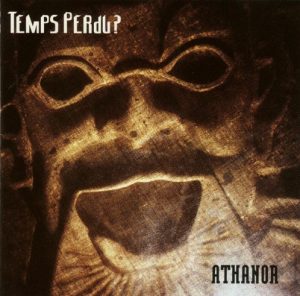 Temps Perdu? - Athanor