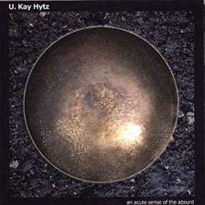 U. Kay Hytz - An Acute Sense of the Absurd