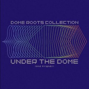 Under the Dome - Dome Roots Collection