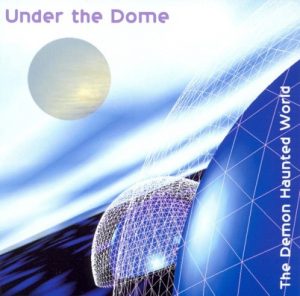 Under the Dome - The Demon Haunted World