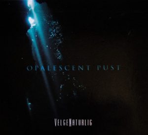 Velgenaturlig - Opalescent Pust