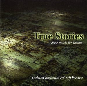 Vidna Obmana & Jeff Pearce - True Stories