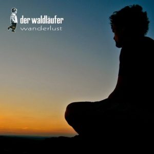 Der Waldläufer - Wanderlust