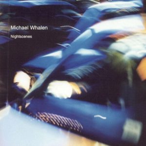 Michael Whalen - Nightscenes