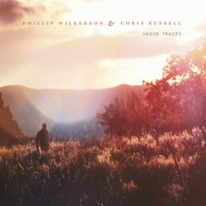 Phillip Wilkerson & Chris Russell - Vague Traces