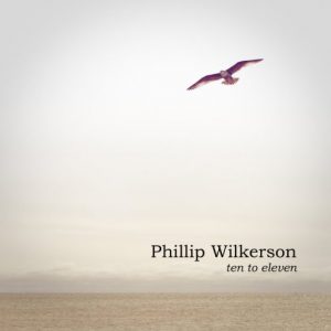 Phillip Wilkerson - Ten to Eleven