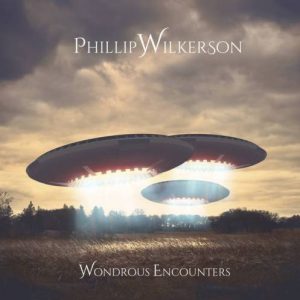 Phillip Wilkerson - Wondrous Encounters